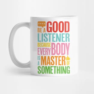 Be a good listener friendship Mug